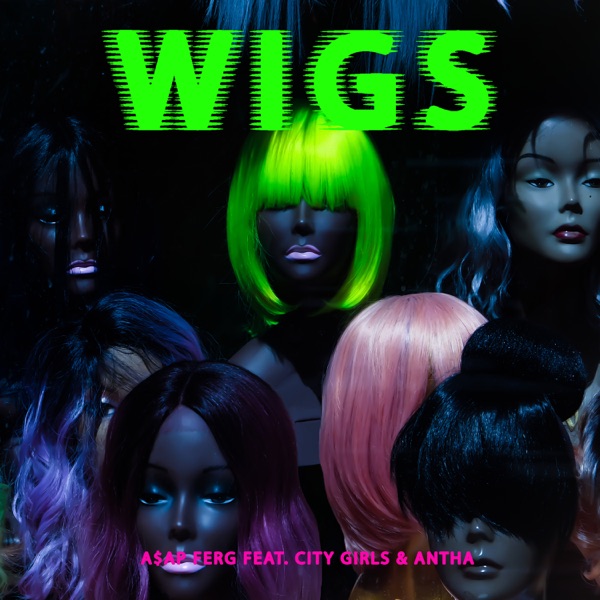 Wigs (feat. City Girls & ANTHA) - Single - A$AP Ferg