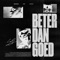 Beter Dan Goed (feat. Hef & Sticks) artwork