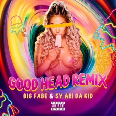 Good Head (feat. Sy Ari Da Kid) [Remix] - Single