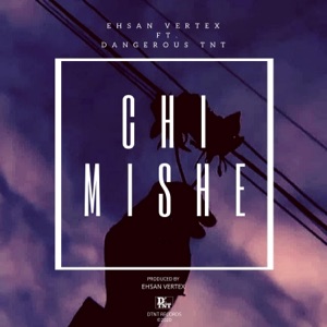 Chi Mishe (feat. Dangerous TNT)