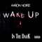 Wake Up in the Dark! - Aaron Noire lyrics