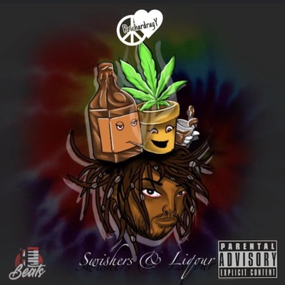 Swishers & Liquor - EP