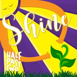 Shine (Neely's Song) Half Past Two