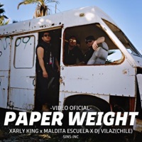 Paper Weight (feat. Xarly King & DJ Vilaz) - Single - Maldita Escuela