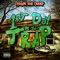 1st Day in the Trap (feat. Ouija Macc) - Kegan the Creep lyrics