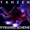 Pyramid Scheme - Tanzen lyrics