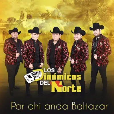 Por Ahí Anda Baltazar - Los Dinámicos del Norte Por Ahí Anda Baltazar - Los Dinámicos del Norte