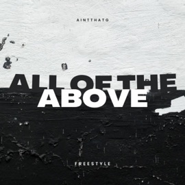 All of the Above (Freestyle) AintThatG