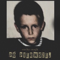 Po Pierwsze - Single - Suchy-Majk