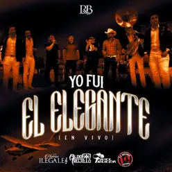 Yo Fui El Elegante (Live) [Live] - Single - Fidel Rueda