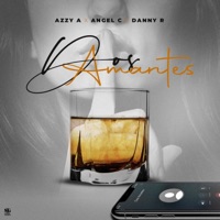 Dos Amantes (feat. Ángel C & Danny R) - Single - Azzy A