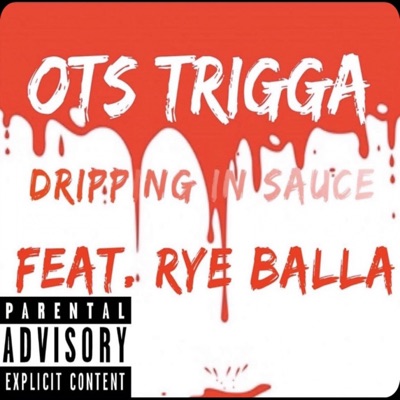 Dripping in Sauce (feat. Rye Balla) - Single