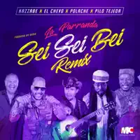 La Parranda (Sei Sei Bei) [Remix] — Kazzabe, El Chevo, Polache, Pilo Tejeda & MC Productions Inc