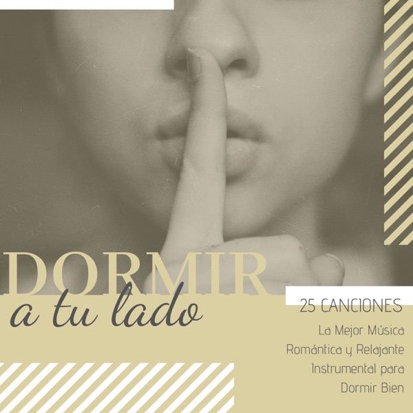 Dormir a Tu Lado: 25 Canciones - La Mejor Música Romántica y Relajante Instrumental para Dormir Bien