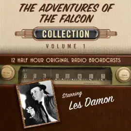 The Adventures of the Falcon, Collection 1 (Unabridged)