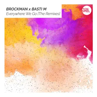 Everywhere We Go (The Remixes) - EP by Brockman & Basti M album reviews, ratings, credits