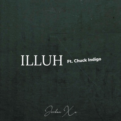 Illuh (feat. Chuck Indigo) - Single