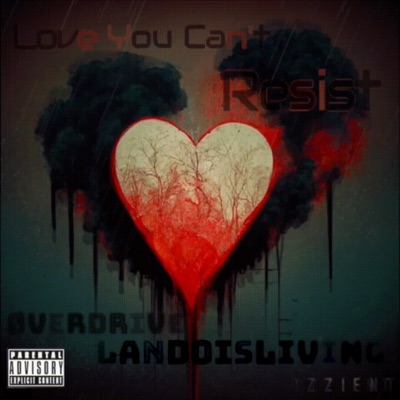 Love You Can't Resist (feat. Øverdrive & LandoIsLiving) - Single