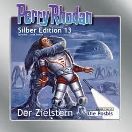 Der Zielstern - Perry Rhodan - Silber Edition 13 (Ungekürzt)