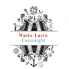 Funanight - Mario Lucio