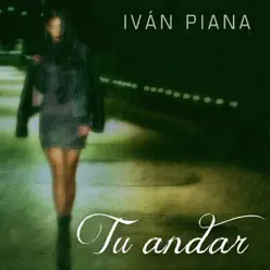 Tu Andar - Single - Iván Piana Tu Andar - Single - Iván Piana