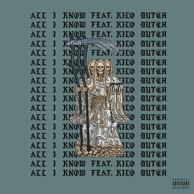 All I Know (feat. Kilo Dutch) - Single