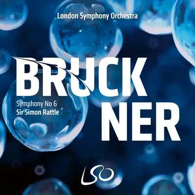Bruckner: Symphony No. 6 - London Symphony Orchestra Bruckner: Symphony No. 6 - London Symphony Orchestra