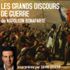 Les Grands Discours de Guerre de Napoleon Bonaparte: Interprétés par David Serero - Napoleon Bonaparte
