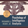 Psychology of Intelligence Analysis (Unabridged) - Richards J. Heuer Jr.