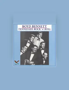 收听 Boyd Bennett、观看音乐视频、阅读小传、查看巡演日期等 ！