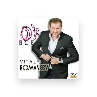 Listen to Vitaliy Romanov, watch music videos, read bio, see tour dates & more!