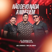 Não Devo Nada a Ninguém (Ao Vivo) - Single - Edu E Maraial & Wallas Arrais
