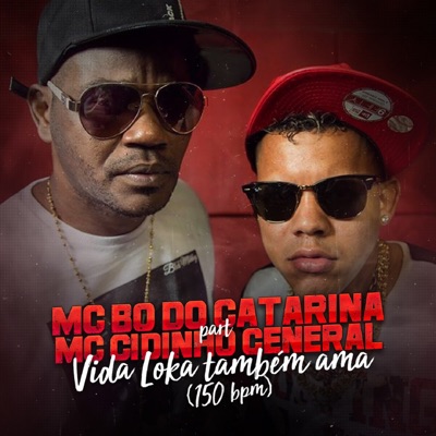 Vida Loka Tambem Ama (150 Bpm) [feat. Mc Cidinho General] - Single