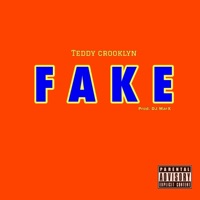 Fake - Single - Teddy Crooklyn