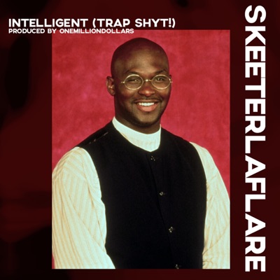 Intelligent (Trap Shyt) - Single