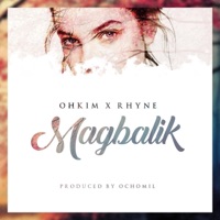 Magbalik (feat. Rhyne) - Single - Ohkim