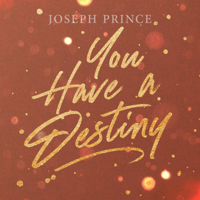 Joseph Prince - You Have a Destiny artwork