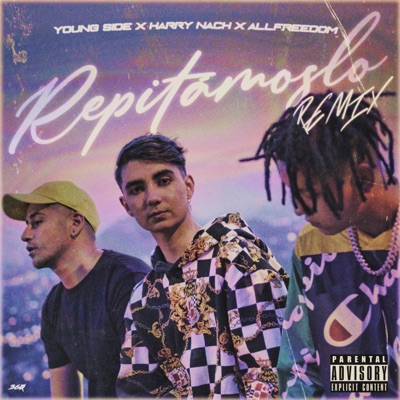 Repitámoslo (feat. Harry Nach & Allfreedom) [Remix] - Single