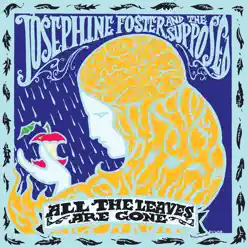 All the Leaves Are Gone - Josephine Foster