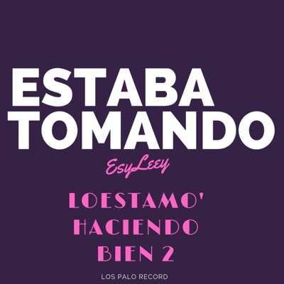 Estaba Tomando - Single