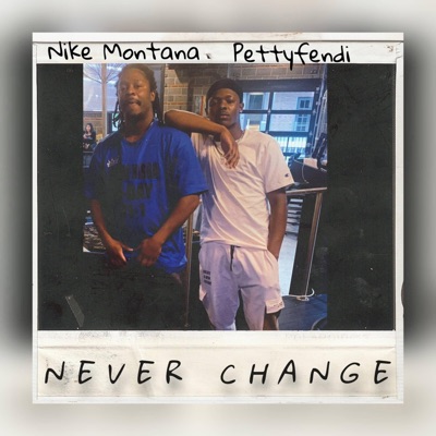 Never change (feat. Nike Montana) - Single