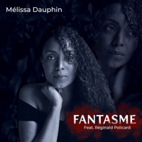 Fantasme (feat. Reginald Policard) - Melissa Dauphin