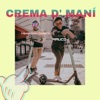 Crema D' Maní (feat. MaUcO) - Single