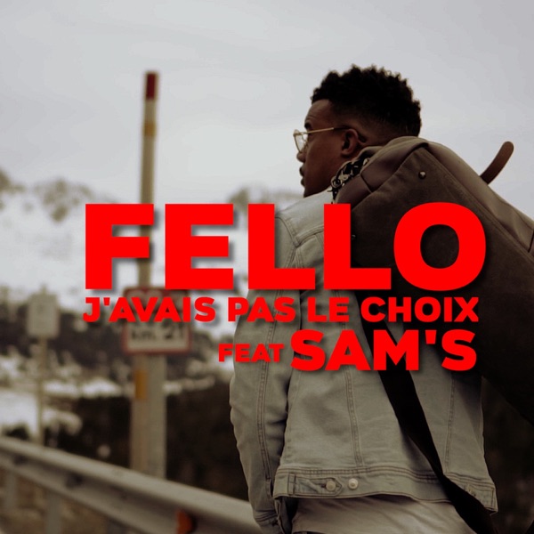 J'avais pas le choix (feat. Sam's) - Single - Fello