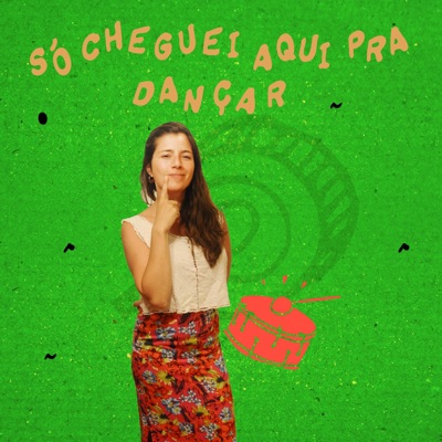 Só Cheguei Aquí Pra Dançar - Single