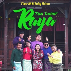 Floor 88 & Baby Shima - Tak Dapat Raya