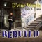 Rebuild (feat. Dale J. Evans) - D'vine Wordz lyrics