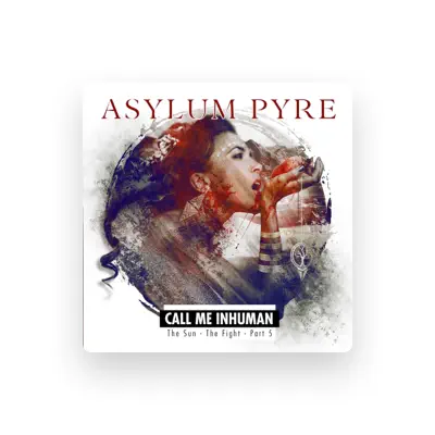 Listen to Asylum Pyre, watch music videos, read bio, see tour dates & more!