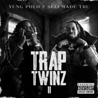Trap Twinz II - Yung Polo & Selfmade Tru