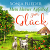 Mein kleiner Apfelhof zum Glück - Sonja Flieder